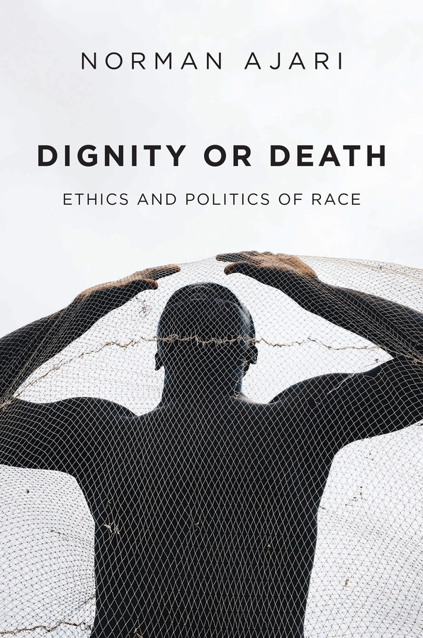 Dignity Or Death - Ethics And Politics Of Race 封面