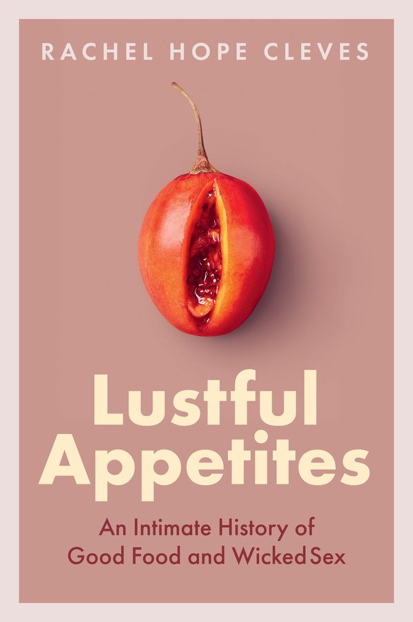 Lustful Appetites: An Intimate History of Good Food 封面