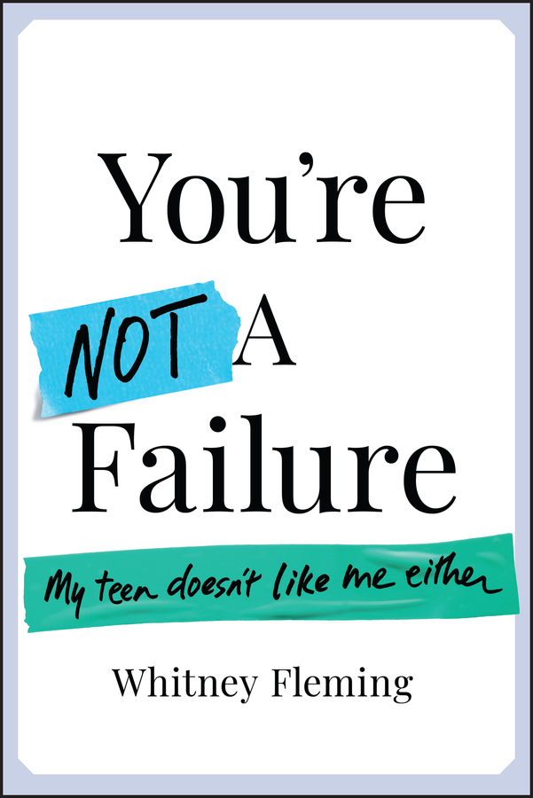 You'Re Not A Failure: My Teen Doesn'T Like Me Either 封面