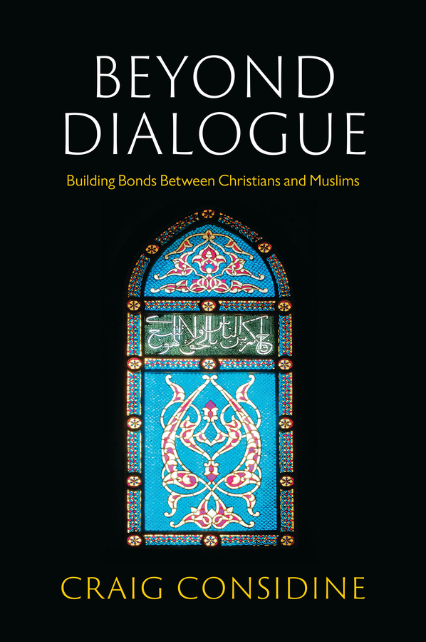 Beyond Dialogue: Building Bonds Between Christians and Muslims 封面