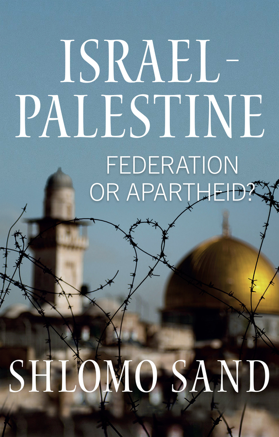 Israel-Palestine - Federation Or Apartheid? 封面
