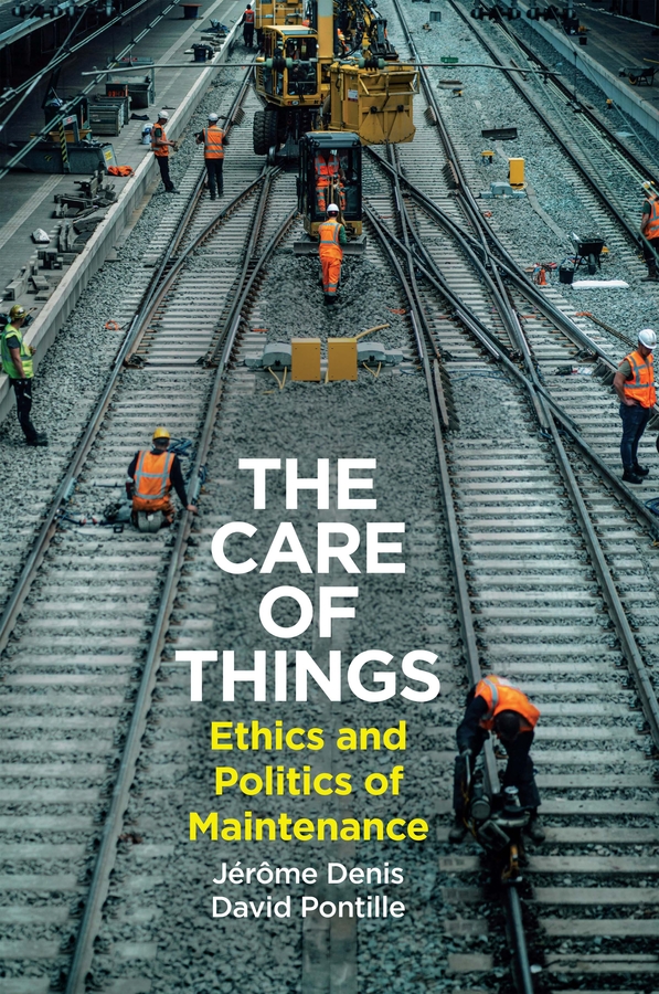The Care Of Things: Ethics And Politics Of Maintenance 封面