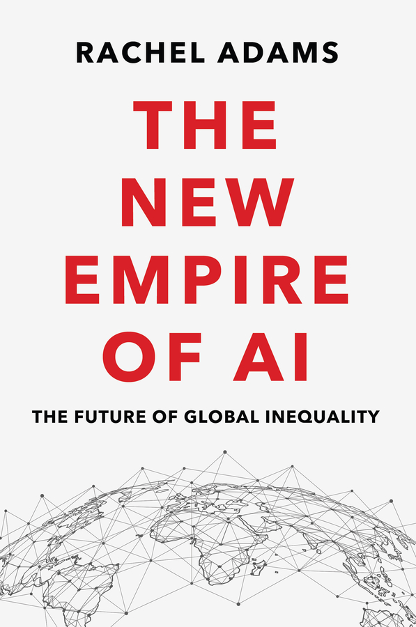 The New Empire of AI: The Future of Global Inequality 封面
