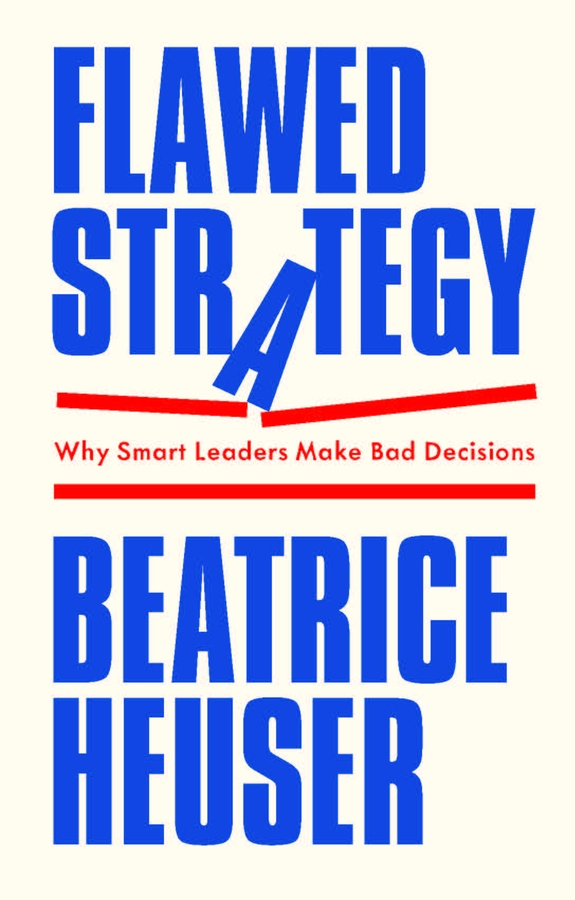 Flawed Strategy: Why Smart Leaders Make Bad Decisions 封面