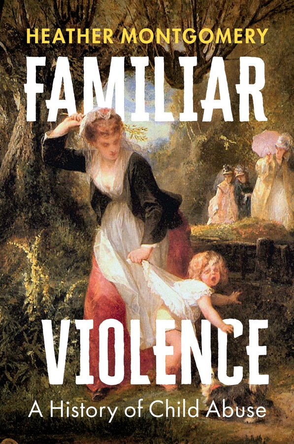 Familiar Violence: A History of Child Abuse 封面