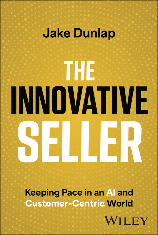 The Innovative Seller: Keeping Pace in an AI and Customer-Centric World 封面
